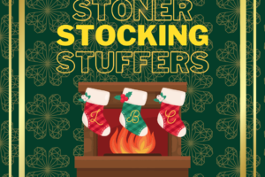 Stoner Stocking Stuffers